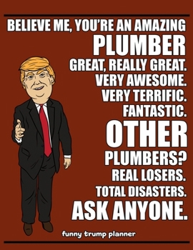 Funny Trump Planner: Funny Plumbers Planner for Trump Supporters (Conservative Trump Gift)