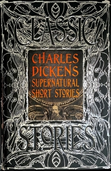 Hardcover Charles Dickens Supernatural Short Stories: Classic Tales Book