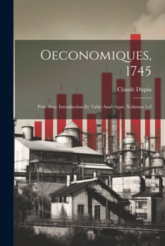 Paperback Oeconomiques, 1745: Pub. Avec Introduction Et Table Analytique, Volumes 1-2 [French] Book