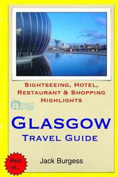 Paperback Glasgow Travel Guide: Sightseeing, Hotel, Restaurant & Shopping Highlights Book