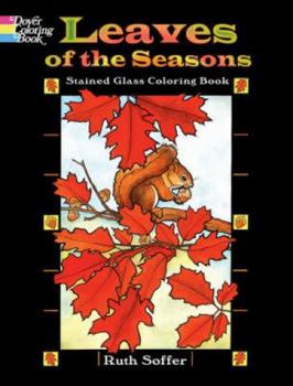 Paperback Leaves of the Seasons Stained Glass Coloring Book (Dover Nature Stained Glass Coloring Book) Book