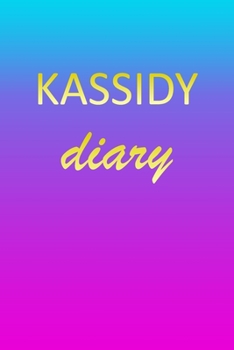 Paperback Kassidy: Journal Diary - Personalized First Name Personal Writing - Letter K Blue Purple Pink Gold Effect Cover - Daily Diaries Book