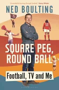 Hardcover Square Peg, Round Ball: Football, TV and Me: Shortlisted for the Sunday Times Sports Book Awards 2023 Book