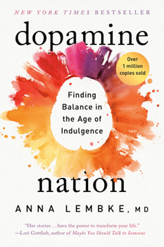 Paperback Dopamine Nation: Finding Balance in the Age of Indulgence Book