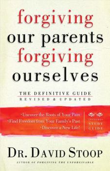 Forgiving Our Parents, Forgiving Ourselves: Healing Adult Children of Dysfunctional Families