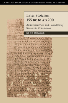 Hardcover Later Stoicism 155 BC to AD 200: An Introduction and Collection of Sources in Translation Book