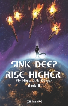Sink Deep, Rise Higher: Fly High, Sink Deeper Book II