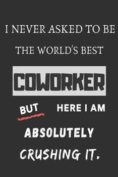Paperback i never asked the world's best coworker: funny office notebook Book