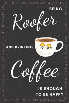 Paperback Roofer & Drinking Coffee Notebook: Funny Gifts Ideas for Men on Birthday Retirement or Christmas - Humorous Lined Journal to Writing Book