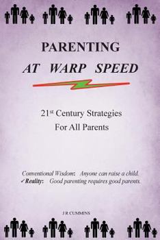 Paperback Parenting at Warp Speed: Practical Parenting for Mothers and Fathers that like their kids Book