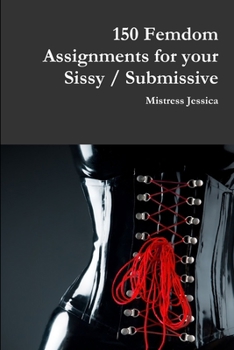 Paperback 150 Femdom Assignments for your Sissy / Submissive Book