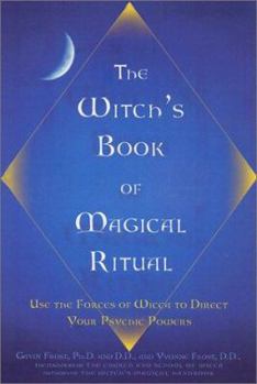 Paperback The Witch's Book of Magical Ritual: Use the Forces of Wicca to Direct Your Psychic Powers Book