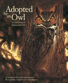 Hardcover Adopted by an Owl: The True Story of Jackson the Owl Book