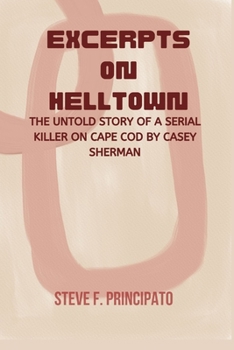 Paperback Excerpts on Helltown: The Untold Story Ofa Serial Killer on Cape Cod by Casey Sherman Book
