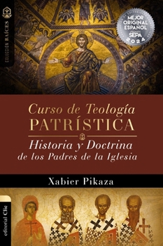 Paperback Curso de Teología Patrística: Historia Y Doctrina de Los Padres de la Iglesia [Spanish] Book