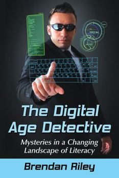 Paperback The Digital Age Detective: Mysteries in a Changing Landscape of Literacy Book