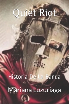 Paperback Quiet Riot: Historia De La Banda [Spanish] Book
