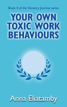 Paperback Your Own Toxic Work Behaviours Book
