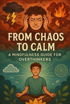 Paperback From Chaos to Calm: A Mindfulness Guide for Overthinkers Book