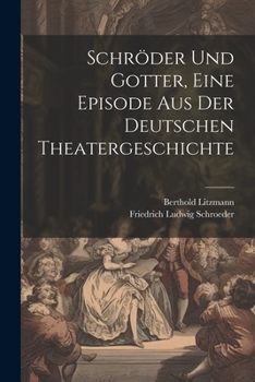 Paperback Schröder und Gotter, eine Episode aus der deutschen Theatergeschichte [German] Book