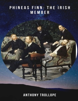 Paperback Phineas Finn: The Irish Member (Annotated) Book