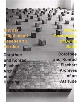 Paperback Mit der Moglichkeit Gesehen Zu Werden, Dorothee Und Konrad Fischer/With A Probability Of Being Seen, Dorothee And Konrad: Archiv Einer Haltung/Archive [German] Book