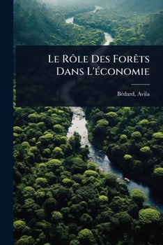 Paperback Le RÃ´le Des ForÃats Dans L'Ã(c)conomie [French] Book