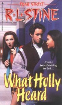 What Holly Heard - Book #34 of the Fear Street