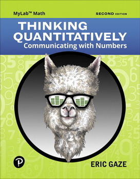 Misc. Thinking Quantitatively: Communicating with Numbers Mylab Math with Guided Worksheets -- Title-Specific Access Card Package Book