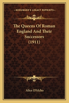 The Queens Of Roman England And Their Successors