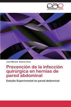 Paperback Prevención de la infección quirúrgica en hernias de pared abdominal [Spanish] Book