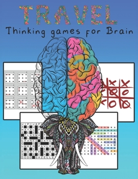 Paperback Travel Thinking Games For Brain: Activity and Coloring book for Adults - In Car, Airplane, or Train Road Trip (Puzzle, Games, And More) Book