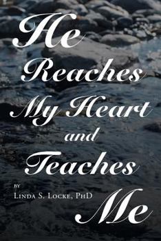 He Reaches My Heart and Teaches Me