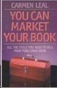 Paperback You Can Market Your Book: All the Tools You Need to Sell Your Published Book