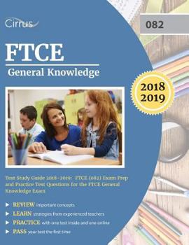 Paperback FTCE General Knowledge Test Study Guide 2018-2019: FTCE (082) Exam Prep and Practice Test Questions for the FTCE General Knowledge Exam Book