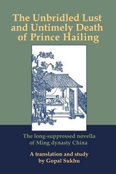 Paperback The Unbridled Lust and Untimely Death of Prince Hailing--new Book