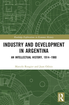 Paperback Industry and Development in Argentina: An Intellectual History, 1914-1980 Book