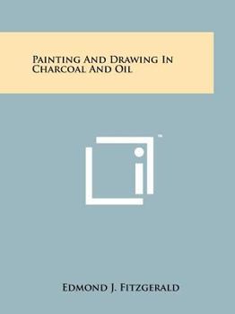 Paperback Painting And Drawing In Charcoal And Oil Book