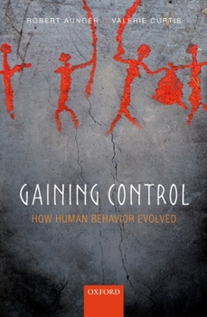 Hardcover Gaining Control: How Human Behavior Evolved Book