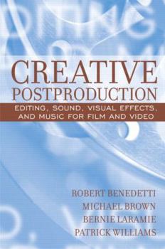 Paperback Creative Postproduction: Editing, Sound, Visual Effects, and Music for Film and Video Book