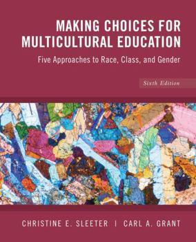 Paperback Making Choices for Multicultural Education: Five Approaches to Race, Class and Gender Book