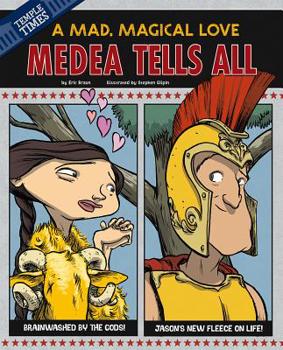 Hardcover Medea Tells All: A Mad, Magical Love Book