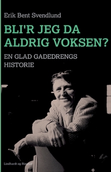 Paperback Bli'r jeg da aldrig voksen? En glad gadedrengs historie [Danish] Book