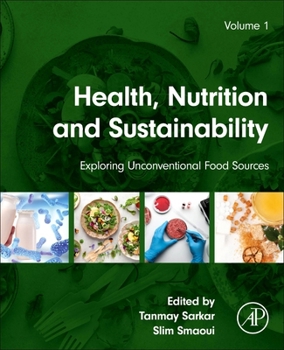 Health, Nutrition and Sustainability: Exploring Unconventional Food Sources Volume 1