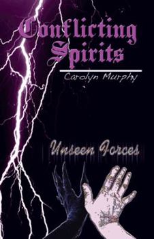 Paperback Conflicting Spirits: Unseen Forces Book