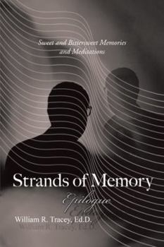 Paperback Strands of Memory - Epilogue: Sweet and Bittersweet Memories and Meditations Book