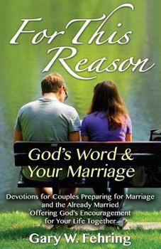 Paperback For This Reason: Devotions for Couples Preparing for Marriage and the Already Married Offering God's Encouragement for Your Life Togeth Book