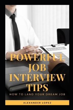 Paperback Powerful Job Interview Tips: How to land your dream Job Book