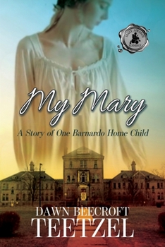 Paperback My Mary: A Story of One Barnardo Home Child Book