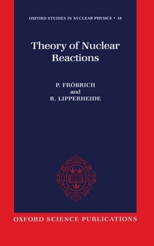 Hardcover Theory of Nuclear Reactions Book